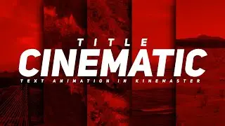 Cinematic Title||Text Animation||Kinemaster video editing.
