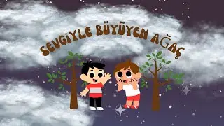 Çocuk Masalları | Sevgiyle Büyüyen Ağaç