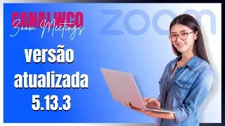 ZOOM 5.13 - NOVIDADES DO PROGRAMA