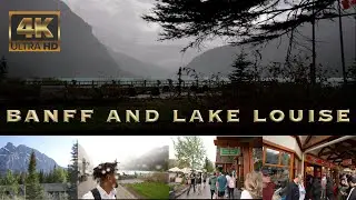 BANFF and Lake Louise  | Downtown | Walking Tour | Alberta, Canada・4K HDR