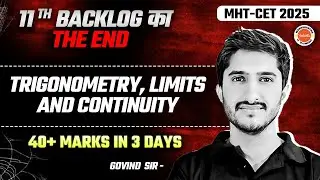 Trigonometry, Limits & Continuity | Class 11th Math Backlog | MHTCET 2025 | Govind Sir V Maharashtra