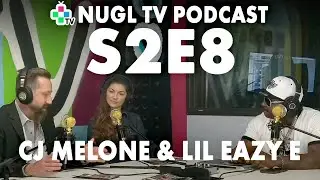 CJ Melone & Lil Eazy E - NUGL TV S2E8