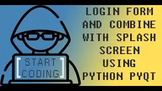 CREATE LOGIN FORM & COMBINE WITH SPLASH SCREEN USING PYTHON PYQT