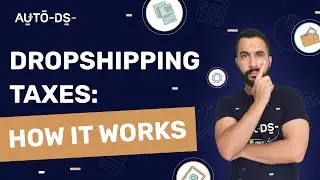 Dropshipping Taxes | Full Guide On How To Run Your eCommerce Venture Legally 💼