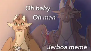 Oh baby… Oh man Jerboa Wings of Fire Animation Meme