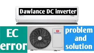 HOW TO Dawlance inverter ac Ec Error code/Ec Error problem solution in 10 mint 