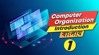 Introduction to computer Organization | Part -1