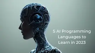 Best 5 AI Programming Languages to Learn in 2023