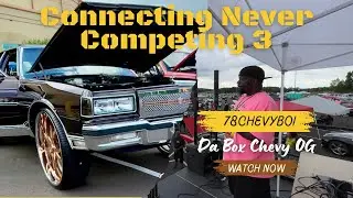 78Chevyboi Presents: Connecting Never Competing 3 Car and Truck Show