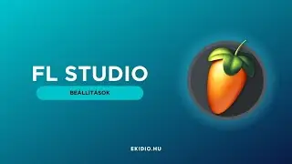 FL Studio - általános beállítások