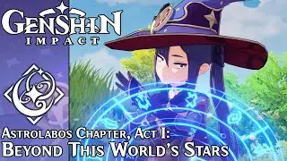 Genshin Impact - Astrolabos Chapter (Mona), Act I: Beyond This World's Stars