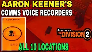 Tom Clancy's Division 2 | ALL 10 LOCATIONS |  AARON KEENER'S ( COMMS COLLECTIBLES ) GAMEPLAY GUIDE