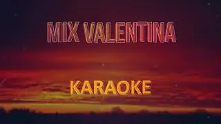 Grupo 5, Mix Valentina - KARAOKE