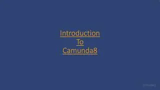 Camunda 8 : Intro to Camunda8 Basics