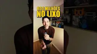 O CARA JOGOU 800 MILHÕES NO LIXO…