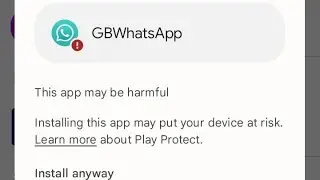 GB WhatsApp Harmful App Blocked Problem Solve  | how to solve harmful apps blocked