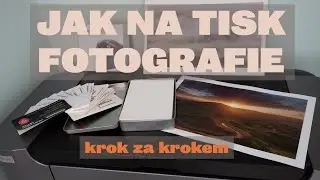Jak na TISK FOTOGRAFIE - krok za krokem