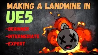Beginner. Intermediate. Expert. Landmine in UE5