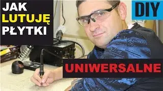 Lutowanie płytki uniwersalnej - Jak ja lutuję - Poradnik