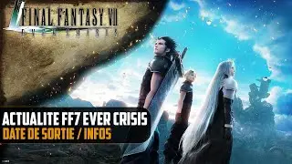 [FF7 Ever Crisis] Actu : Date de sortie / Infos