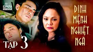 ĐỊNH MỆNH NGHIỆT NGÃ - Tập 3 FULL | Lời nguyền 20 năm ứng nghiệm, BI KỊCH bắt đầu nối tiếp TAI ƯƠNG