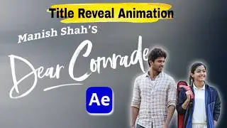 Cinematic Title Reveal Animation {Dear Comrade}/ After Effects Tutorial