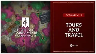 CK3 Tours And Travel Fully Explained In Dev Diary 119!