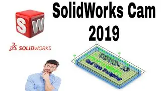 SolidWorks Cam 2019 : Introduction to CNC VMC Programming, Exercise_#01
