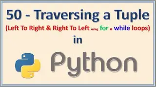 50 - Traversing a Tuple of Python