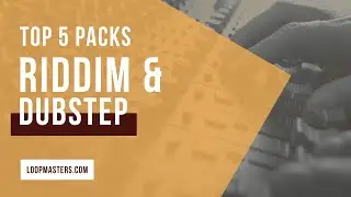 Top 5 Riddim & Dubstep Sample Packs on Loopmasters 2019 | Samples, Loops, Sounds