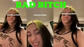 Billie Eilish being Bad Bitch