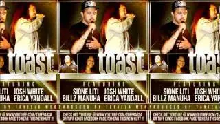 SIONE LITI | JOSH WAWA WHITE | BILLZ MANUHA | ERICA YANDALL - TOAST