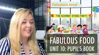 ACADEMY STARS 1. UNIT 10: FABULOUS FOOD. PUPIL'S BOOK