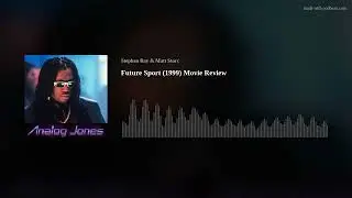 Analog Jones Podcast - Future Sport (1999) Movie Review