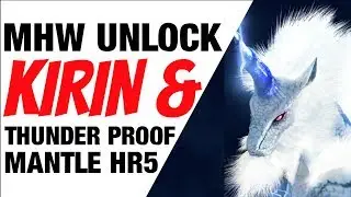 Monster Hunter World Unlock Kirin Thunderproof Mantle Guide MHW