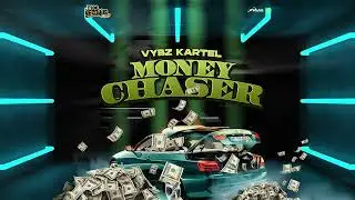 Vybz Kartel - Money Chaser (Official Audio)