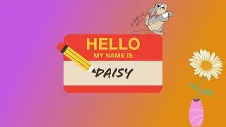 Hello My Name Is Daisy