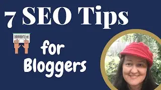 Blog SEO Tips - 7 SEO Tips for Bloggers