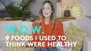 9 foods I USED to think were HEALTHY - Kim D'Eon Holistic Nutritionist