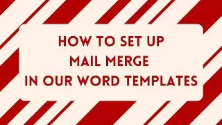How To Set Up Mail Merge in our Word Templates