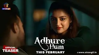 Adhure Hum | Official Teaser | Coming This February | Exclusively On Atrangii App 