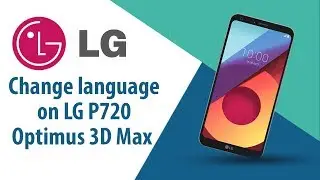 How to change language on LG Optimus 3D Max P720?