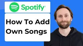 How to Add Own Songs to Spotify [2026 Guide]