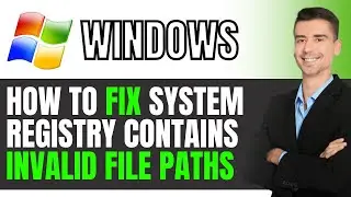 How to Fix 'The System Registry Contains Invalid File Paths': Easy Guide 2025