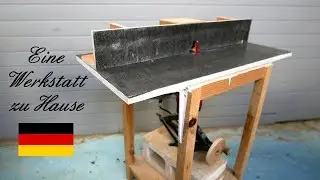 Wie man einen kompletten Frästisch machen
