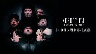 Kurupt FM - Your Mum Loves Garage (Official Audio)