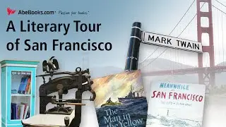 AbeBooks Visits: A Literary Tour of San Francisco