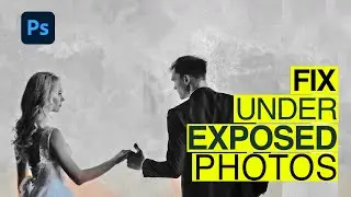 How to Fix Underexposed Photo | PS 2021