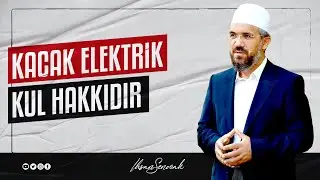 Kaçak Elektrik, Kul Hakkıdır I İhsan ŞENOCAK