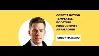 Cobey's Notion Templates: Boosting Productivity as an Admin